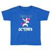 october born unicorns Toddler T-shirt