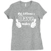 what a difference a dave makes Ladies Fitted T-Shirt