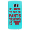 if i have to put pants on Samsung Galaxy S7 Edge