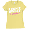 i don't sweat i sparkle Ladies Fitted T-Shirt