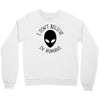 i don't believe in humans Crewneck Sweatshirt