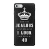 Don't Be Jealous Just Because Look This Good At 40 iPhone 7 Case
