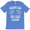 trust me i'm the boss T-Shirt