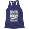 legends are born in february Racerback Tank