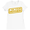 i am your mother Ladies Fitted T-Shirt