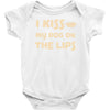 i kiss my dog on the lips Baby Onesie