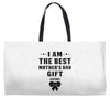 I Am The Best Mother's Day Gift Ever Weekender Totes