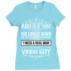 And 8th Day God Look Down So God Made A Virgo Guy, Nice, Made, Look, G Ladies Fitted T-Shirt