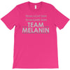 team melanin T-Shirt