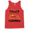 I Was Once A Polite Well Mannered Young Lady And The I Became A Farmer Tank Top