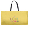 i love my mum colorful Weekender Totes