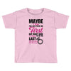 Maybe I Was Too Late To Be His First But Right Now I'm Happy To Be His Toddler T-shirt
