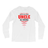 Have No Fear Uncle Is Here Long Sleeve Shirts