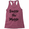 snuggle this muggle Racerback Tank