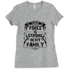 The Force Is Strong In My Family Ladies Fitted T-Shirt