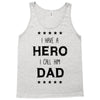 i have a hero i call him dad Tank Top