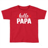 Hello Papa Toddler T-shirt