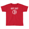 got 6 Toddler T-shirt