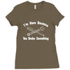 i'm here because you broke something Ladies Fitted T-Shirt