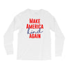 make america kind again Long Sleeve Shirts