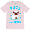pugs not drugs T-Shirt