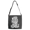 Work Hard, Stay Humble Adjustable Strap Totes