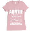 I&rsquo;m Called Auntie Because I&rsquo;m Way Too Cool To Be Called Grandma Ladies Fitted T-Shirt