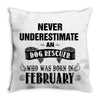 never underestimate an old man who was born in february Throw Pillow