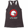 i ain't afraid of no ghost Racerback Tank