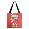 STAY WITH ME Tote Bags