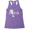 b!tch Racerback Tank