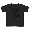 I Still Live With My Parents Toddler T-shirt