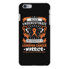 Never Underestimate The Strength Of A Leukemia Cancer Warrior iPhone 6 Plus/6s Plus Case