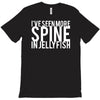 i've seen more spine in jellyfish T-Shirt