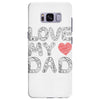 love my dad Samsung Galaxy S8 Plus