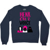 Women's March Hear Our Voice Crewneck Sweatshirt
