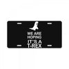 we are hoping it's a trex License Plate