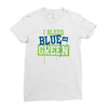 i bleed blue and green Ladies Fitted T-Shirt