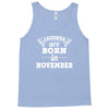 legends are born in november Tank Top