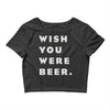 wish you were beer Crop Top