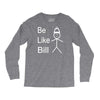 be like bill meme Long Sleeve Shirts