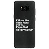 I&rsquo;M not the Step Papa I&rsquo;M The Papa That STEPPED UP Samsung Galaxy S8
