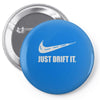 just drift it Pin-back button