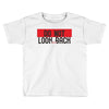 do not look honey back Toddler T-shirt