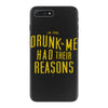 drunk me had their reasons iPhone 7 Plus Case