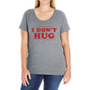 I Don't Hug Ladies Curvy T-Shirt