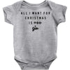 All I Want For Christmas Is You Baby Bodysuit