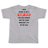 i was going to be a trump voter for halloween but my head wouldn't fit Toddler T-shirt