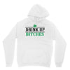 drink up bitches Unisex Hoodie