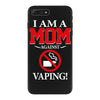 I Am A Mom Against Vaping iPhone 7 Plus Case